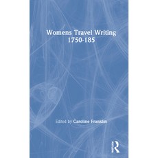 Womens Travel Writing 1750-1850: Volume 4 精裝版, Routledge, 英文