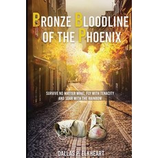 (英文圖書) Bronze Bloodline of the Phoenix: An Unwanted Little Girl Born with a Very Special Gift 平裝版, DP Elkheart, 英文