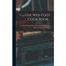 (英文圖書) The Web-foot Cook Book .. 精裝版, Legare Street Press, 英文