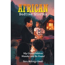 (英文圖書)African Bedtime Stories: My Grandchildren Wander and Be Found 平裝版, Inks and Bindings, LLC, 英文