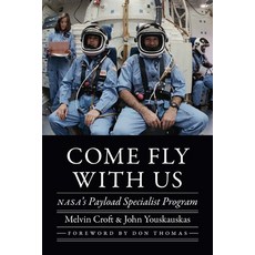 (英文圖書) Come Fly with Us: Nasa's Payload Specialist Program 平裝版, University of Nebraska Press, 英文