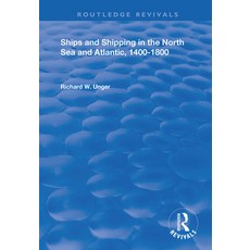 Ships and Shipping in the North Sea and Atlantic 1400-1800 精裝版, Routledge, 英文