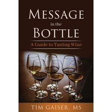 (英文圖書) Message in the Bottle: A Guide to Tasting Wine 平裝版, Networlding Publishing, 英文