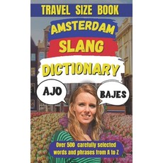 (英文圖書) Amsterdam Slang Dictionary: Over 500 Phrases to Talk the Talk in the Dutch Capital 平裝版, Independently Published, 英文
