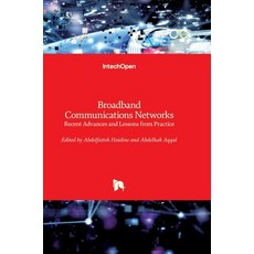 (英文圖書) Broadband Communications Networks: Recent Advances and Lessons from Practice 精裝版, Intechopen, 英文