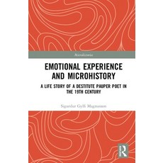 Emotional Experience and Microhistory: A Life Story of a Destitute Pauper Poet in the 19th Century 精裝版, Routledge, 英文