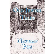 (英文圖書) Old Jewish Tales 平裝版, Golden Leaf Haven Publishing, 英文