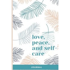 Love Peace and Self-Care Journal 平裝版, Lulu.com, 英文