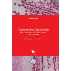 (英文圖書) Understanding Tuberculosis: New Approaches to Fighting Against Drug Resistance 精裝版, Intechopen, 英文