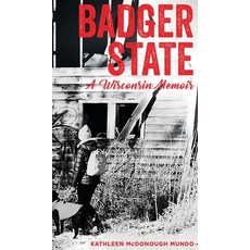 Badger State--A Wisconsin Memoir (HC) 精裝版, Henschelhaus Publishing, Inc., 英文