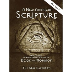 (英文圖書) A New American Scripture: How and Why the Real Illuminati(R) Created the Book of Mormon 精裝版, Worldwide United Publishing, 英文