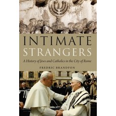 (英文圖書) Intimate Strangers: A History of Jews and Catholics in the City of Rome 精裝版, Jewish Publication Society, 英文