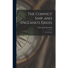 (英文圖書) The Convict Ship and England's Exiles: in Two Parts 精裝版, Legare Street Press, 英文