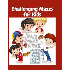 Challenging Mazes for Kids: Puzzle Books for Children & Teenagers for Developing Problem Solving Skills 平裝版, Independently Published, 英文
