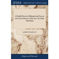 (英文圖書) A Parallel Between Muhamed and Sosem the Great Deliverer of the Jews. By Zelim Musulman: In ... 精裝版, Gale Ecco, Print Editions, 英文
