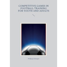 (英文圖書) Competitive games in football training for youth and adults 平裝版, Books on Demand, 英文