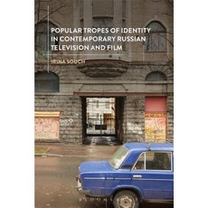 Popular Tropes of Identity in Contemporary Russian Television and Film 平裝版, Bloomsbury Publishing PLC, 英文