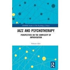Jazz and Psychotherapy: Perspectives on the Complexity of Improvisation 精裝版, Routledge, 英文