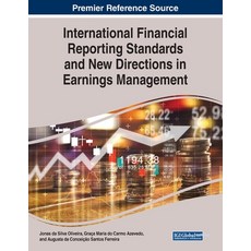 International Financial Reporting Standards and New Directions in Earnings Management 平裝版, Business Science Reference, 英文