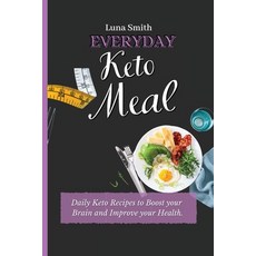(英文圖書) Everyday Keto Meals: Daily Keto Recipes to Boost your Brain and Improve your Health 平裝版, Luna Smith, 英文