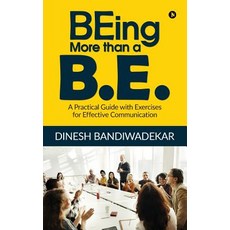 (英文圖書) BEing more than a B.E.: A Practical Guide with Exercises for Effective Communication 平裝版, Notion Press Media Pvt Ltd, 英文