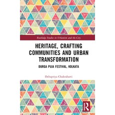 (英文圖書) Heritage Crafting Communities and Urban Transformation: Durga Puja Festival Kolkata 精裝版, Routledge, 英文