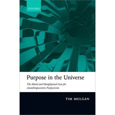 (英文圖書) Purpose in the Universe: The Moral and Metaphysical Case for Ananthropocentric Purposivism 精裝版, Oxford University Press (UK), 英文