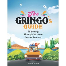 (英文圖書) The Gringo's Guide To Driving Through Mexico and Central America 平裝版, Independently Published, 英文