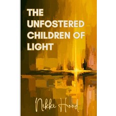 (英文圖書) The Unfostered Children of Light 平裝版, Div9ne Link Publishing Group, 英文