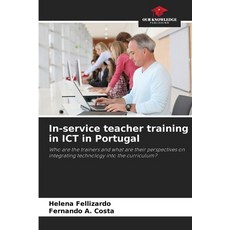 (英文圖書) In-service teacher training in ICT in Portugal 平裝版, Our Knowledge Publishing, 英文