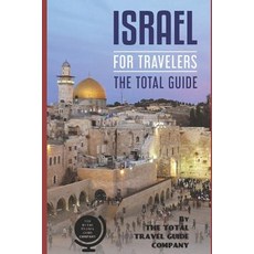 (英文圖書) ISRAEL FOR TRAVELERS. The total guide: The comprehensive traveling guide for all your traveli... 平裝版, Independently Published, 英文