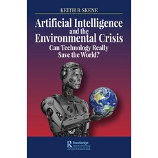 Artificial Intelligence and the Environmental Crisis: Can Technology Really Save the World? 平裝版, Routledge, 英文