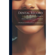 (英文圖書) Dental Record: A Monthly Journal Of Dental Science Art And Literature; Volume 20 平裝版, Legare Street Press, 英文