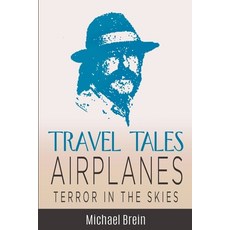(英文圖書) Travel Tales: Airplanes Terror in the Skies 平裝版, Michael Brein, 英文