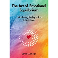 (英文圖書) The Art of Emotional Equilibrium: Mastering the Equation to Self-Love 平裝版, Independently Published, 英文
