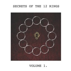 Secrets of the 12 Rings Vol.1 平裝版, Independently Published, 英文