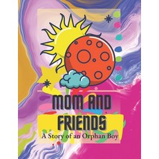 (英文圖書)mom and friends: A story of an orphan boy 平裝版, Independently Published, 英文