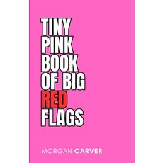 (英文圖書) Tiny Pink Book of Big Red Flags: Relationships Part 2 平裝版, Independently Published, 英文
