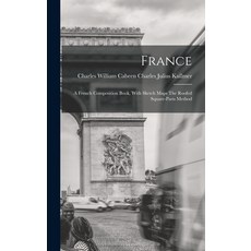 (英文圖書) France: A French Composition Book With Sketch Maps The Roofed Square-Paris Method 精裝版, Legare Street Press, 英文