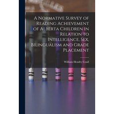 (英文圖書) A Normative Survey of Reading Achievement of Alberta Children in Relation to Intelligence Se... 平裝版, Hassell Street Press, 英文