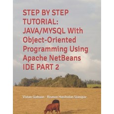 (英文圖書) Step by Step Tutorial: JAVA/MYSQL With Object-Oriented Programming Using Apache NetBeans IDE ... 平裝版, Independently Published, 英文