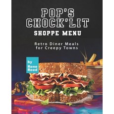 (英文圖書) Pop's Chock'lit Shoppe Menu: Retro Diner Meals for Creepy Towns 平裝版, Independently Published, 英文