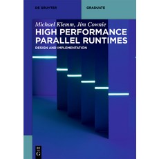 (英文圖書) High Performance Parallel Runtimes: Design and Implementation 平裝版, Walter de Gruyter, 英文