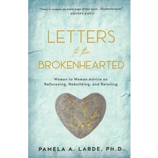 Letters to the Brokenhearted: Woman-to-Woman Advice on Refocusing Rebuilding and Reloving 平裝版, Tandem Light Press, 英文