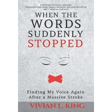 When the Words Suddenly Stopped: Finding My Voice Again After a Massive Stroke 精裝版, Author Academy Elite, 英文
