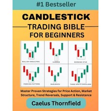 (英文圖書) Candlestick Trading Bible for Beginners: Master Proven Strategies for Price Act... 平裝版, Independently Published, 英文