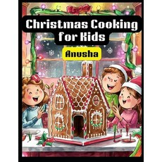 (英文圖書) Christmas Cooking for Kids: 50 Holiday dishes for children 平裝版, Anusha a, 英文