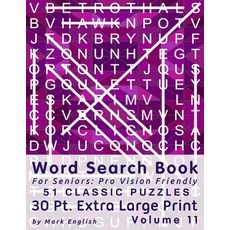 Word Search Book For Seniors: Pro Vision Friendly 51 Classic Puzzles 30 Pt. Extra Large Print Vol... 平裝版, Independently Published, 英文