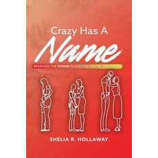 (英文圖書) Crazy Has A Name: Breaking The Stigma Placed On Mental Disorders 平裝版, Amazon Kindle Direct Publisher, 英文