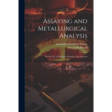 (英文圖書) Assaying and Metallurgical Analysis: For the Use of Students Chemists and Assayers 平裝版, Legare Street Press, 英文